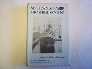 Image du vendeur pour Nichollss' Seamanship and Nautical Knowledge for Second Mates', and Masters' Examinations. mis en vente par Carmarthenshire Rare Books