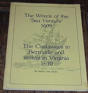 Seller image for The Wreck of the 'Sea Venture ' 1609 and The Castaways in Bermuda and arrival in Virginia 1610 for sale by CHESIL BEACH BOOKS