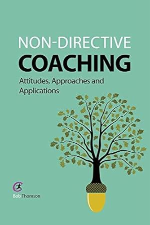 Immagine del venditore per Non-directive Coaching: Attitudes, Approaches and Applications (Coaching and Mentoring) venduto da WeBuyBooks