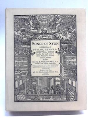 Bild des Verkufers fr Songs of Syon; A Collection of Psalms, Hymns & Spiritual Songs set for the most part to their Ancient Proper Tunes. zum Verkauf von World of Rare Books