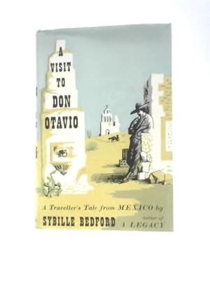 Seller image for A Visit to Don Otavio, A Traveller's Tale from Mexico for sale by World of Rare Books