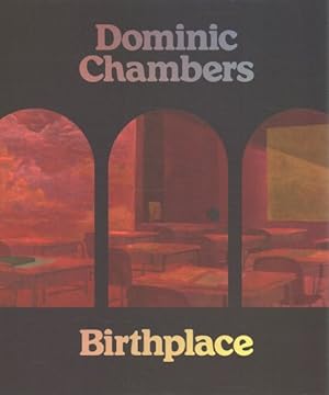 Bild des Verkufers fr Dominic Chambers : Birthplace zum Verkauf von GreatBookPricesUK