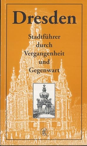 Imagen del vendedor de Dresden Stadtfhrer durch Vergangenheit und Gegenwart a la venta por Flgel & Sohn GmbH