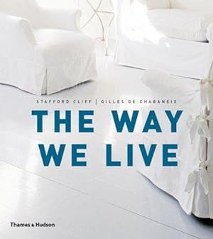 Immagine del venditore per The Way We Live: Making Homes / Creating Lifestyles venduto da WeBuyBooks