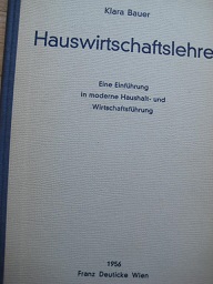 Hauswirtschaftslehre Eine Einführung in moderne Haushalt- und Wirtschaftsführung mit 58 Abbildungen