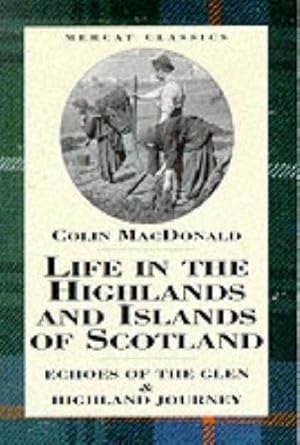 Bild des Verkufers fr Life in the Highlands and Islands of Scotland: "Echoes of the Glen" and "Highland Journey" zum Verkauf von WeBuyBooks