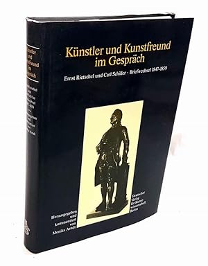 Bild des Verkufers fr Knstler und Kunstfreund im Gesprch. Briefwechsel 1847-1859. Herausgegeben und kommentiert von Monika Arndt. zum Verkauf von Antiquariat Dennis R. Plummer