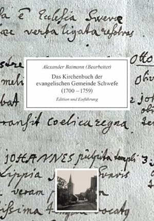 Bild des Verkufers fr Das Kirchenbuch der evangelischen Gemeinde Schwefe (1700-1759) : Edition und Einfhrung zum Verkauf von AHA-BUCH GmbH