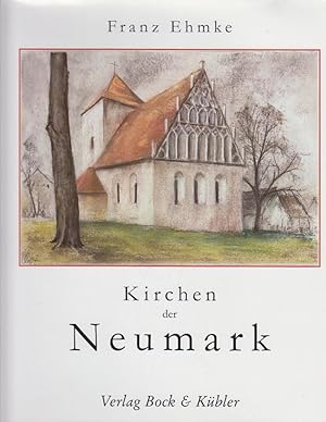 Bild des Verkufers fr Kirchen der Neumark. Franz Ehmke zum Verkauf von Bcher bei den 7 Bergen