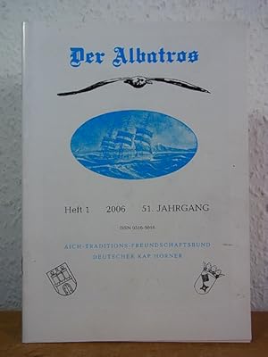 Bild des Verkufers fr Der Albatros. Mitteilungsblatt der deutschen Kap Horner. 51. Jahrgang 2006, Heft 1 zum Verkauf von Antiquariat Weber