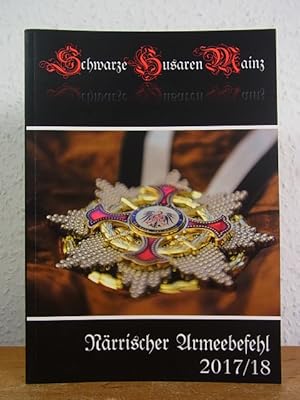 Bild des Verkufers fr Schwarze Husaren Mainz. Nrrischer Armeebefehl. Jahrgang 2017/2018 zum Verkauf von Antiquariat Weber