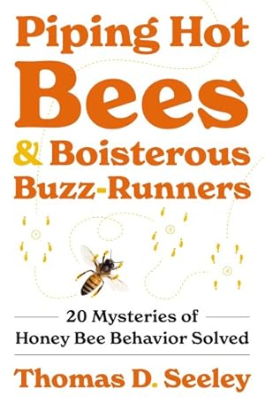 Seller image for Piping Hot Bees and Boisterous Buzz-runners : 20 Mysteries of Honey Bee Behavior Solved for sale by GreatBookPrices