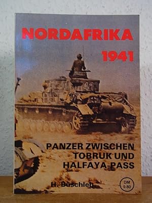 Imagen del vendedor de Nordafrika 1941. Panzer zwischen Tobruk und Halfaya-Pass a la venta por Antiquariat Weber