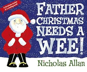 Seller image for Father Christmas Needs a Wee for sale by WeBuyBooks