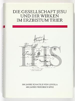 Bild des Verkufers fr Die Gesellschaft Jesu und ihr Wirken im Erzbistum Trier. Katalog-Handbuch zur Ausstellung im Bischflichen Dom- und Dizesanmuseum Trier, 11. September 1991 - 21. Oktober 1991; fr Gott und die Menschen; [500 Jahre Ignatius von Loyola; 400 Jahre Friedrich Spee]. zum Verkauf von Antiquariat Peter Fritzen