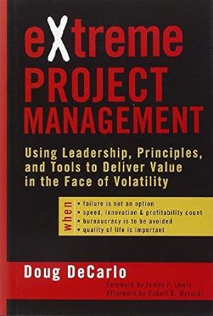 Bild des Verkufers fr eXtreme Project Management: Using Leadership, Principles, and Tools to Deliver Value in the Face of Volatility (Jossey-Bass Business & Management) zum Verkauf von WeBuyBooks