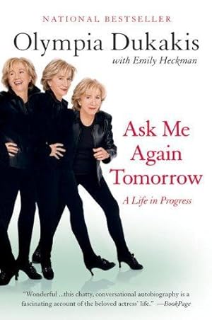 Seller image for Ask Me Again Tomorrow: A Life in Progress for sale by WeBuyBooks