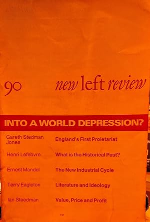 Immagine del venditore per New Left Review 90 March-April 1975 : Into A World Depression / Gareth Stedman Jones "England's First Proletariat" / Henri Lefebvre "What is the Historical Past?" / Ernest Mandel "The New Industrial Cycle" / Terry Eagleton "Literature and Ideology" / Ian Steedman "Value, Price and Profit" venduto da Shore Books