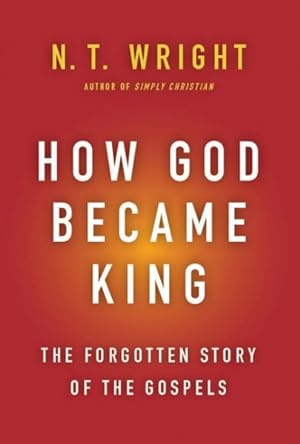 Image du vendeur pour How God Became King : The Forgotten Story of the Gospels mis en vente par GreatBookPrices