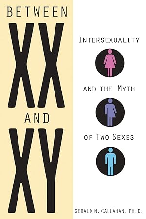 Bild des Verkufers fr Between XX and XY: Intersexuality and the Myth of Two Sexes zum Verkauf von Redux Books