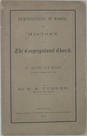 Reminiscences of Morris, and History of the Congregationalist Church: A Discourse Delivered Decem...