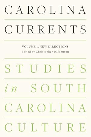 Image du vendeur pour Carolina Currents, Studies in South Carolina Culture : New Directions mis en vente par GreatBookPrices