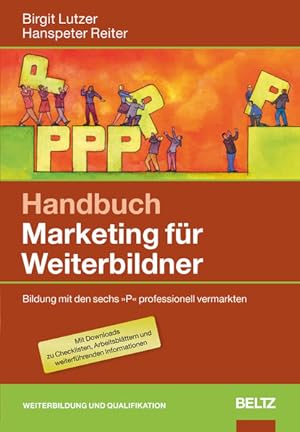 Seller image for Handbuch Marketing fr Weiterbildner: Bildung mit den sechs P professionell vermarkten. Mit Downloads for sale by Studibuch