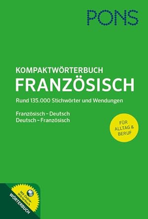 Image du vendeur pour PONS Kompaktwrterbuch Franzsisch: Franzsisch - Deutsch / Deutsch - Franzsisch. Mit 135.000 Stichwrtern & Wendungen. Extra: Online-Wrterbuch: . und Wendungen mit Online-Wrterbuch mis en vente par Studibuch