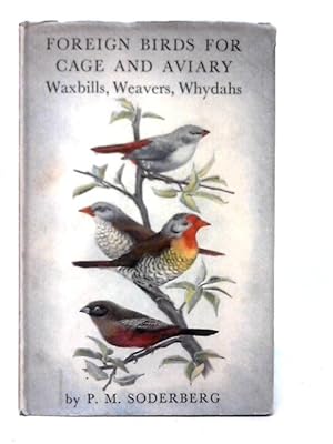 Bild des Verkufers fr Foreign Birds for Cage and Aviary - Waxbills, Weavers and Whydahs zum Verkauf von World of Rare Books