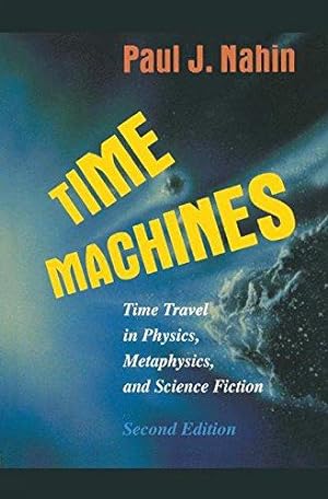 Imagen del vendedor de Time Machines: Time Travel in Physics, Metaphysics, and Science Fiction a la venta por WeBuyBooks