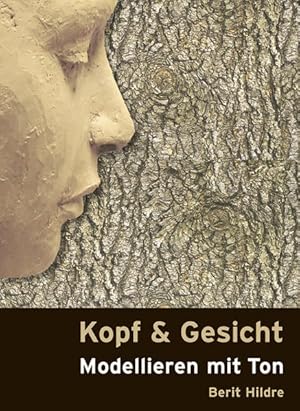 Seller image for Kopf und Gesicht: Modellieren mit Ton for sale by Studibuch