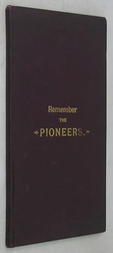 Remember the Pioneers: The Duty of the State to Aid in Commemorating the Deeds of the Pioneers (1...