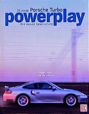 Imagen del vendedor de Powerplay: 25 Jahre Porsche Turbo - Die ganze Geschichte a la venta por Studibuch