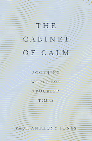 Seller image for The Cabinet of Calm: Soothing Words for Troubled Times for sale by Redux Books