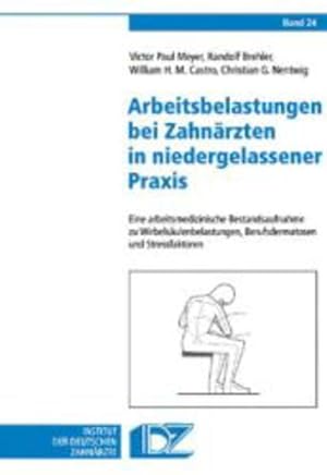 Bild des Verkufers fr Arbeitsbelastung bei Zahnrzten in niedergelassener Praxis: Eine arbeitsmedizinische Bestandsaufnahme zu Berufsdermatosen, Wirbelsulenbelastungen und Stressfaktoren (Materialienreihe) zum Verkauf von Studibuch