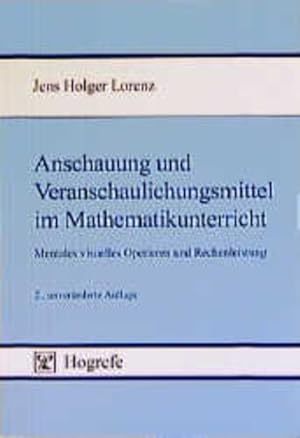 Bild des Verkufers fr Anschauung und Veranschaulichungsmittel im Mathematikunterricht: Mentales visuelles Operieren und Rechenleistung zum Verkauf von Studibuch