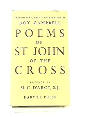 Bild des Verkufers fr The Poems of St John of the Cross. The Spanish text with a translation by Roy Campbell. Preface by M C D'Arcy zum Verkauf von WeBuyBooks