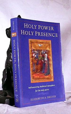 Seller image for HOLY POWER, HOLY PRESENCE: Rediscovering Medieval Metaphors for the Holy Spirit for sale by A&F.McIlreavy.Buderim Rare Books