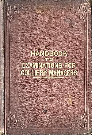 Seller image for A handbook to the examinations for colliery managers' certificates of competency for sale by Acanthophyllum Books