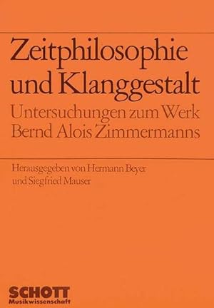 Seller image for Zeitphilosophie und Klanggestalt: Untersuchungen zum Werk Bernd Alois Zimmermanns. Band 2. (Schriften der Hochschule fr Musik Wrzburg, Band 2) for sale by Studibuch
