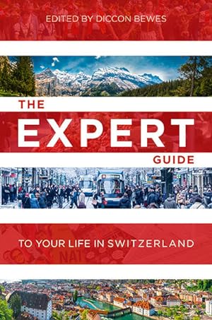 Bild des Verkufers fr The Expert Guide to Your Life in Switzerland zum Verkauf von Studibuch