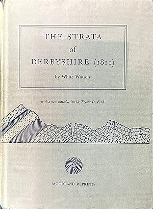 Bild des Verkufers fr The strata of Derbyshire zum Verkauf von Acanthophyllum Books