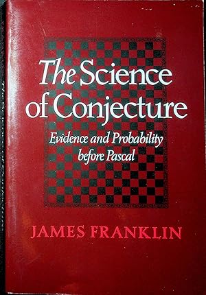 The Science of Conjecture, Evidence and Probability Before Pascal