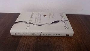 Image du vendeur pour The Crossing: My journey to the shattered heart of Syria (Signed) mis en vente par BoundlessBookstore