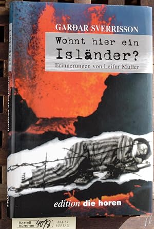 Wohnt hier ein Isländer? Erinnerungen von Leifur Muller. Aus dem Isländ. übers. von Franz Gíslaso...