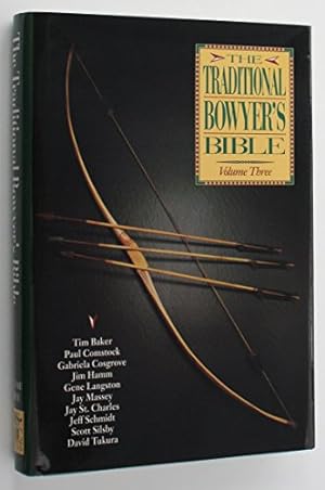 Seller image for The Traditional Bowyer's Bible: v. 3 for sale by WeBuyBooks