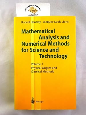 Mathematical analysis and numerical methods for science and technology. VOLUME I: Physical origin...