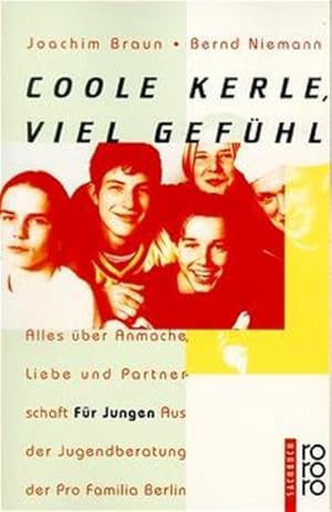 Seller image for Coole Kerle, viel Gefhl: Alles ber Anmache, Liebe und Partnerschaft: Fr Jungen for sale by Gerald Wollermann