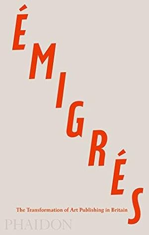 Seller image for  migrés: The Transformation of Art Publishing in Britain: 0000 for sale by WeBuyBooks