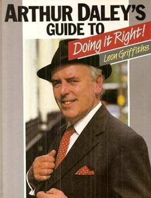 Image du vendeur pour Arthur Daley's Guide to Doing it Right mis en vente par WeBuyBooks